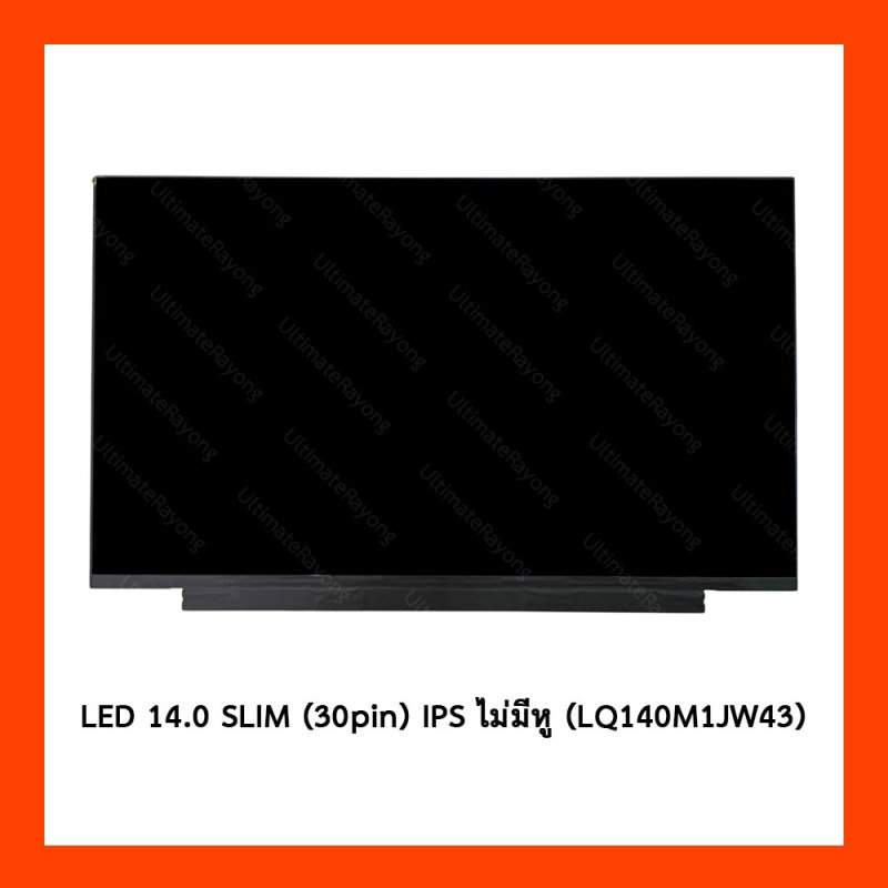 Display LED 14.0 SLIM (30pin) IPSไม่มีหู LQ140M1JW43,B140HAN03.7,B140HAN03.6 (1920x1080)